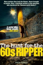 The Hunt for the 60's Ripper by Robin Jarossi