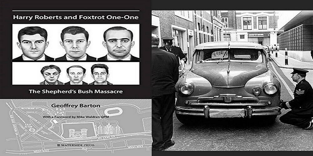 Harry Roberts and Foxtrot One-One: The Shepherd's Bush Massacre